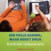 Een volle agenda maar nooit druk