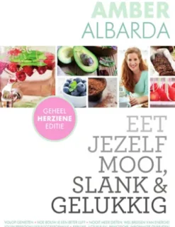 Eet jezelf mooi, slank & gelukkig