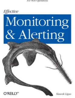 Effective Monitoring and Alerting