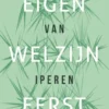 Eigen welzijn eerst