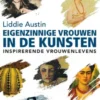 Eigenzinnige vrouwen in de kunsten
