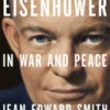 Eisenhower in War and Peace