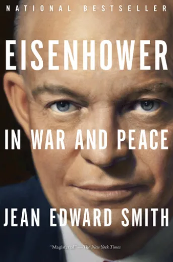 Eisenhower in War and Peace