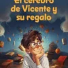 El cerebro de Vicente y su regalo