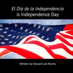 El Día de la Independencia is Independence Day