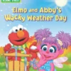 Elmo and Abby's Wacky Weather Day (Sesame Street Series)