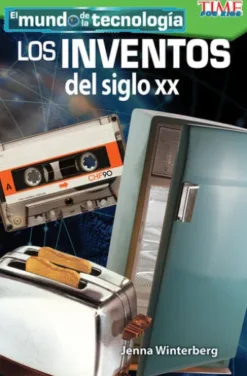 El mundo de la tecnología: Los inventos del siglo XX