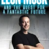 Elon Musk and the Quest for a Fantastic Future Young Readers' Edition