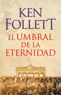 El umbral de la eternidad (The Century 3)