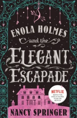 Enola Holmes and the Elegant Escapade