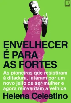 Envelhecer é para as fortes
