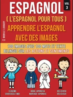 Espagnol ( L’Espagnol Pour Tous ) - Apprendre l'espagnol avec des images (Vol 3)