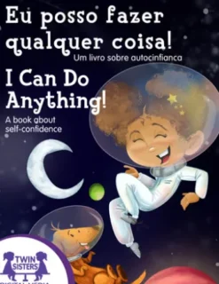 Eu posso fazer qualquer coisa! / I Can Do Anything!