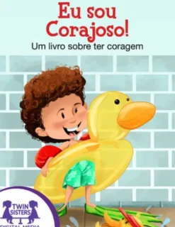 Eu sou corajoso!