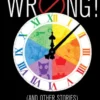 Everybody Gets It Wrong! and Other Stories: David Chelsea's 24-Hour Comics Vol. 1