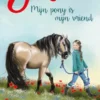 Evi. Mijn pony is mijn vriend