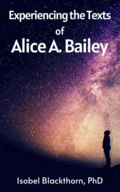 Experiencing the Texts of Alice A. Bailey