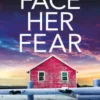 Face Her Fear