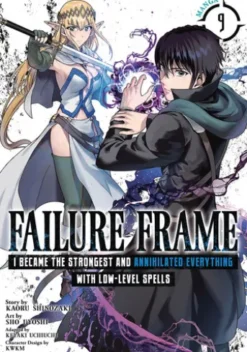 Failure Frame: I Became the Strongest and Annihilated Everything With Low-Level Spells (Manga) Vol. 9
