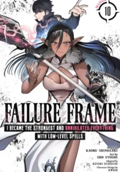 Failure Frame: I Became the Strongest and Annihilated Everything With Low-Level Spells (Manga) Vol. 10