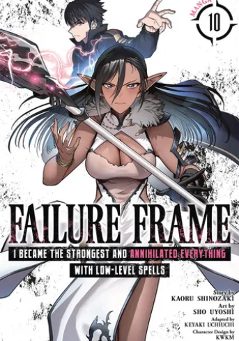 Failure Frame: I Became the Strongest and Annihilated Everything With Low-Level Spells (Manga) Vol. 10