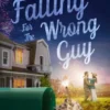 Falling for the Wrong Guy