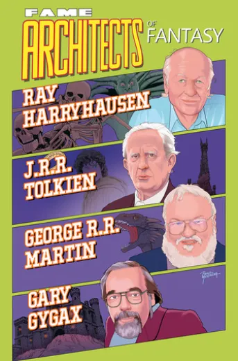 FAME: Architects of Fantasy Ray Harryhausen, J.R.R. Tolkien, George R.R. Martin and Gary Gygax