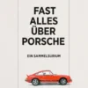 Fast alles über Porsche