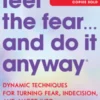 Feel the Fear… and Do It Anyway