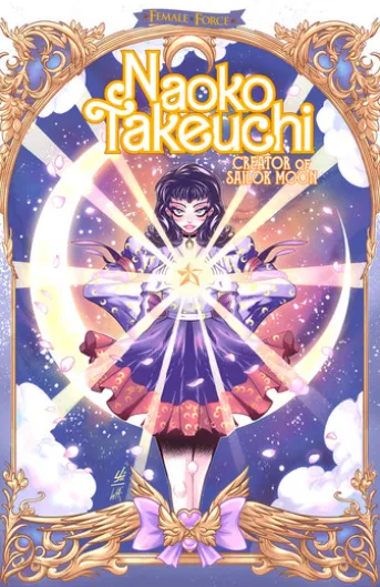 Female Force: Naoko Takeuchi: Creator of Sailor Moon