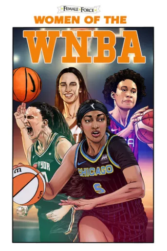 Female Force: Women of the WNBA: Angel Reese, Caitlin Clark, Brittney Griner & Sabrina Ionescu