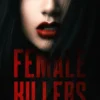 Female Killers: True Crime Stories of Murderous Women
