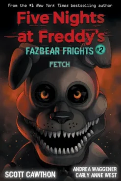 Fetch: An AFK Book (Five Nights at Freddy’s: Fazbear Frights #2)