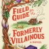 Field Guide for the Formerly Villainous