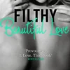 Filthy Beautiful Love
