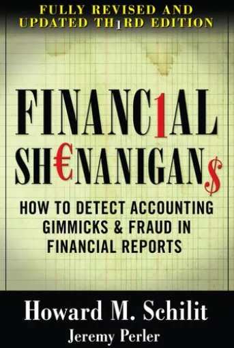 Financial Shenanigans: How to Detect Accounting Gimmicks & Fraud in Financial Reports, Third Edition