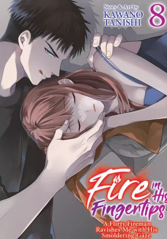 Fire in His Fingertips: A Flirty Fireman Ravishes Me with His Smoldering Gaze Vol. 8
