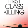 First Class Killing