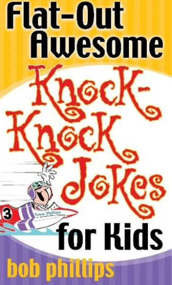 Flat-Out Awesome Knock-Knock Jokes for Kids