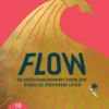 FLOW: De stoïcijnse mindset voor een rijkelijk stromend leven