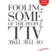 Fooling Some of the People All of the Time, A Long Short (and Now Complete) Story, Updated with New Epilogue