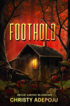 FOOTHOLD: BRIAR AMONG BLOSSOMS