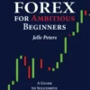 Forex for Ambitious Beginners