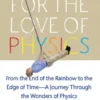 For the Love of Physics