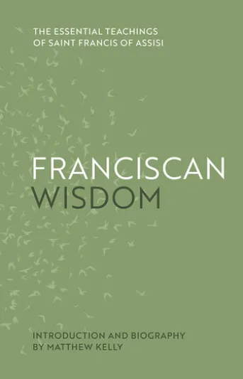 Franciscan Wisdom