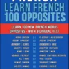 French - Learn French - 100 Opposites