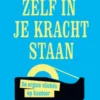 Ga lekker zelf in je kracht staan
