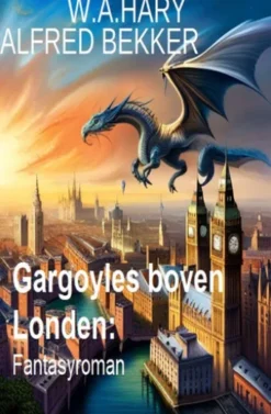 Gargoyles boven Londen: Fantasyroman