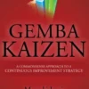 Gemba Kaizen: A Commonsense Approach to a Continuous Improvement Strategy, Second Edition
