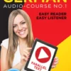 German Easy Reader - Easy Listener - Parallel Text: Audio Course No. 1 - The German Easy Reader - Easy Audio Learning Course
